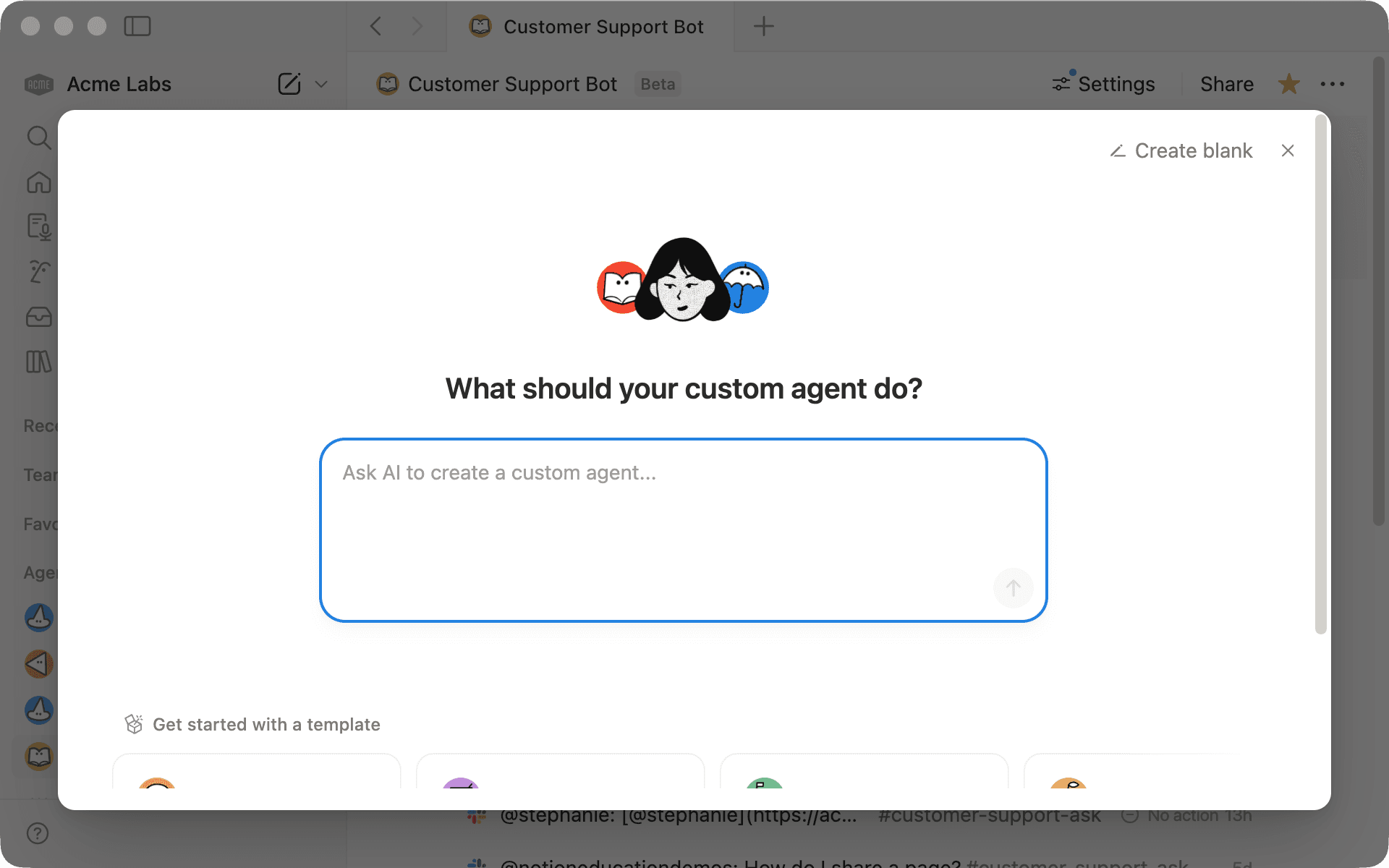 You can build a Custom Agent from scratch, describe what you want in chat, or start with pre-built templates.